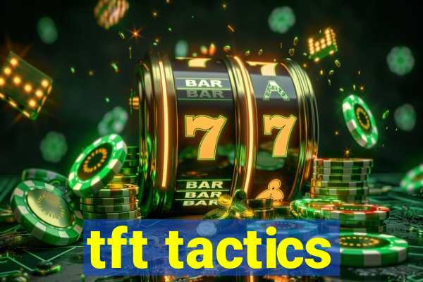 tft tactics